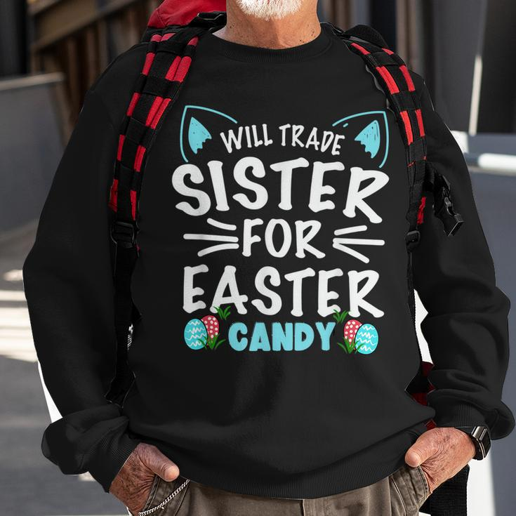 Will Trade Sister For Easter Candy Bunny Easter Day Sweatshirt Gifts for Old Men