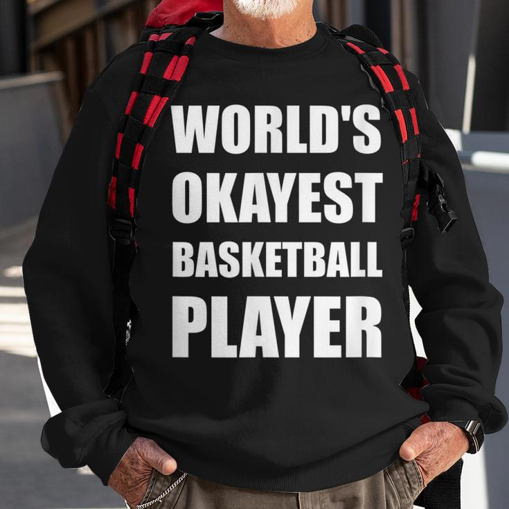 Worlds Okayest Basketball Player Funny Men Women Sweatshirt Graphic Print Unisex Gifts for Old Men