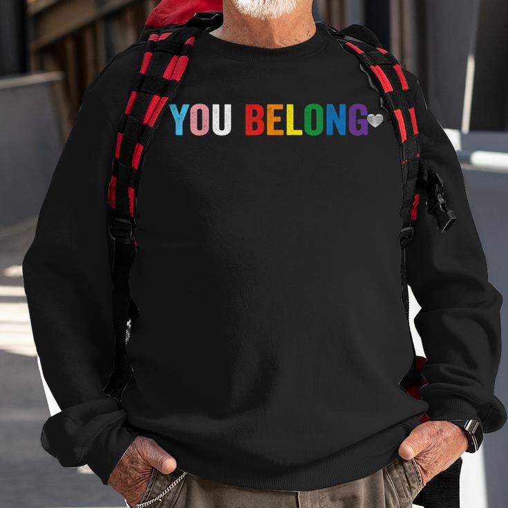 You Belong Gay Pride Lgbt Support And Respect Transgender Sweatshirt Gifts for Old Men