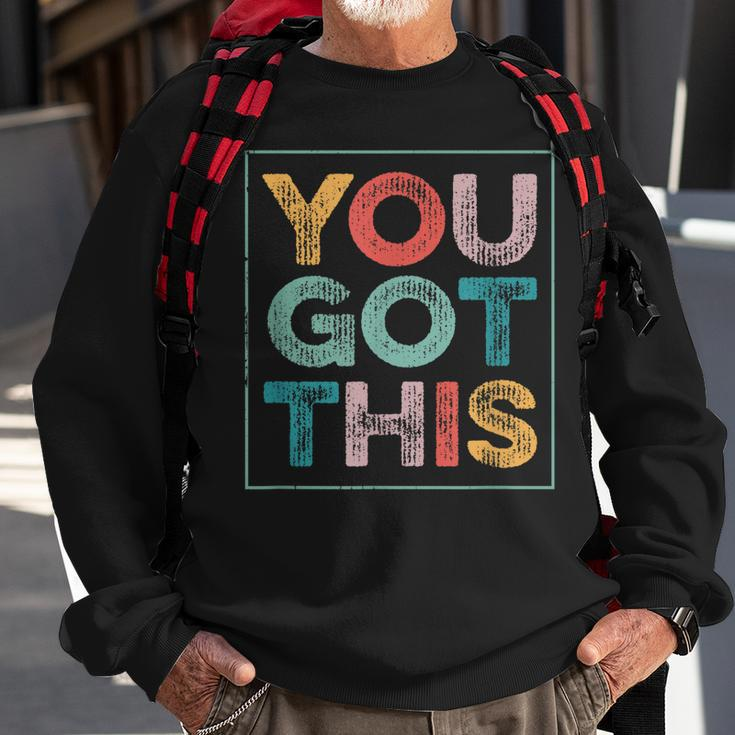 You Got This Saying Cool Motivational Quote Sweatshirt Gifts for Old Men