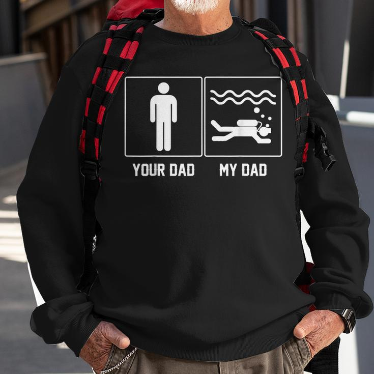Your Dad My Dad Scuba Diving Proud Father Day Men Women Sweatshirt Graphic Print Unisex Gifts for Old Men