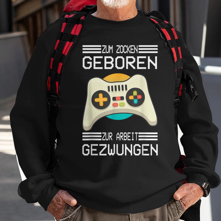 Zum Zocken Geboren Zur Arbeit Gezwungen I Konsole Gamer Sweatshirt Geschenke für alte Männer