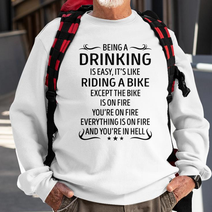 Being A Drinking Like Riding A Bike Sweatshirt Gifts for Old Men