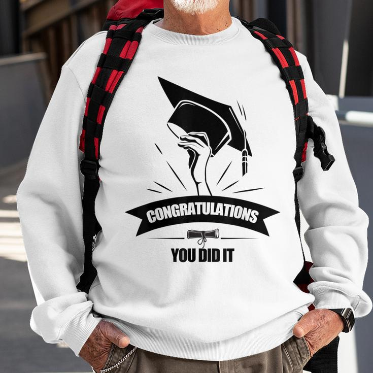 Congratulations You Did It Class Graduate Graduation Family Sweatshirt Gifts for Old Men