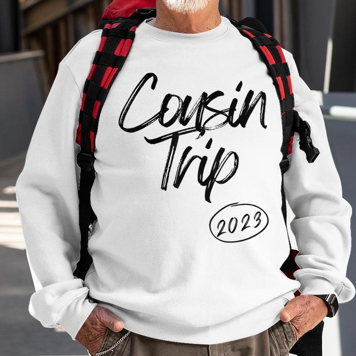 Cousin Trip 2023 Reunion Family Vacation Birthday Road Trip Sweatshirt Gifts for Old Men
