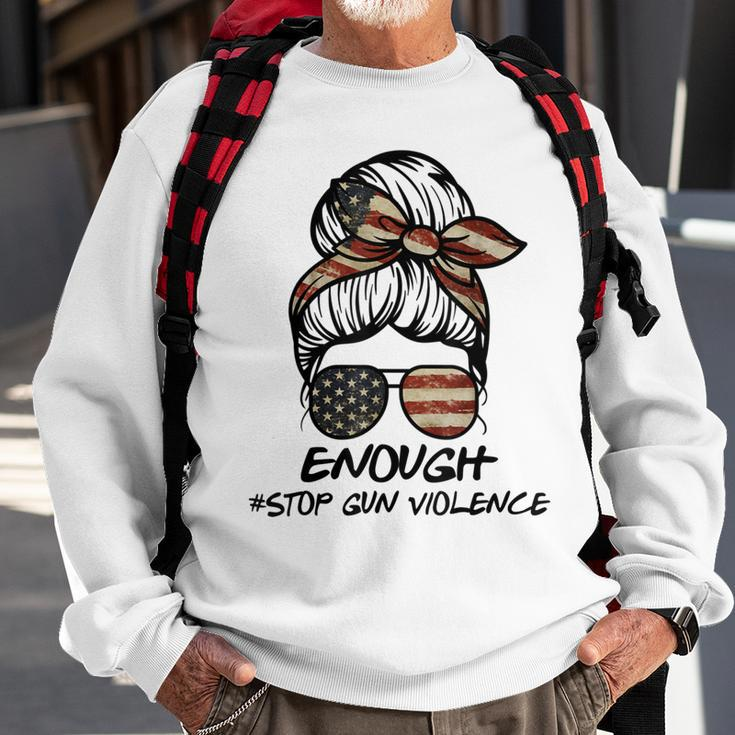 Enough Stop Guns Violence End Guns Violence Sweatshirt Gifts for Old Men