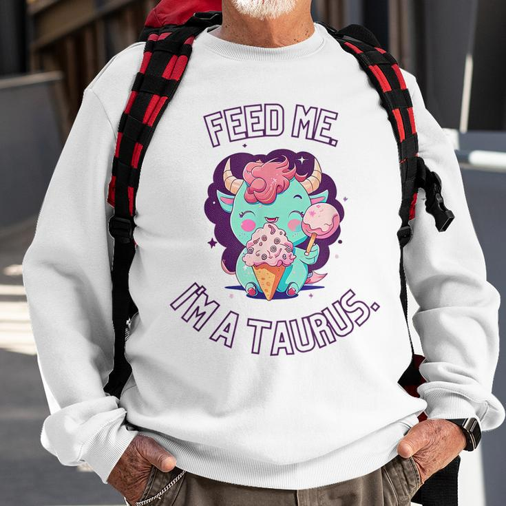 Feed Me Im A Taurus Zodiac May April Birthday Astrology Sweatshirt Gifts for Old Men