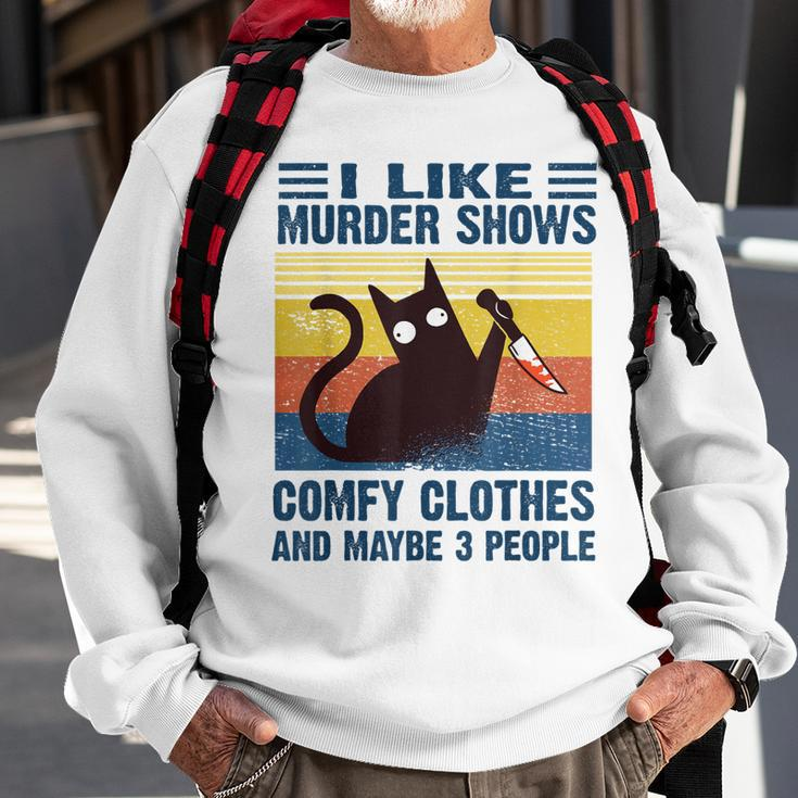Funny I Like Murder Shows Comfy Clothes And Maybe 3 People Sweatshirt Gifts for Old Men
