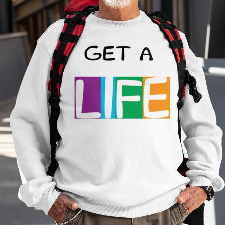Get A Life The Game Of Life Board Game Sweatshirt Gifts for Old Men
