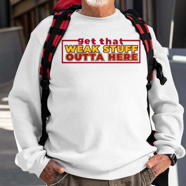 Get That Weak Stuff Outta Here Cleveland Basketball Sweatshirt Gifts for Old Men