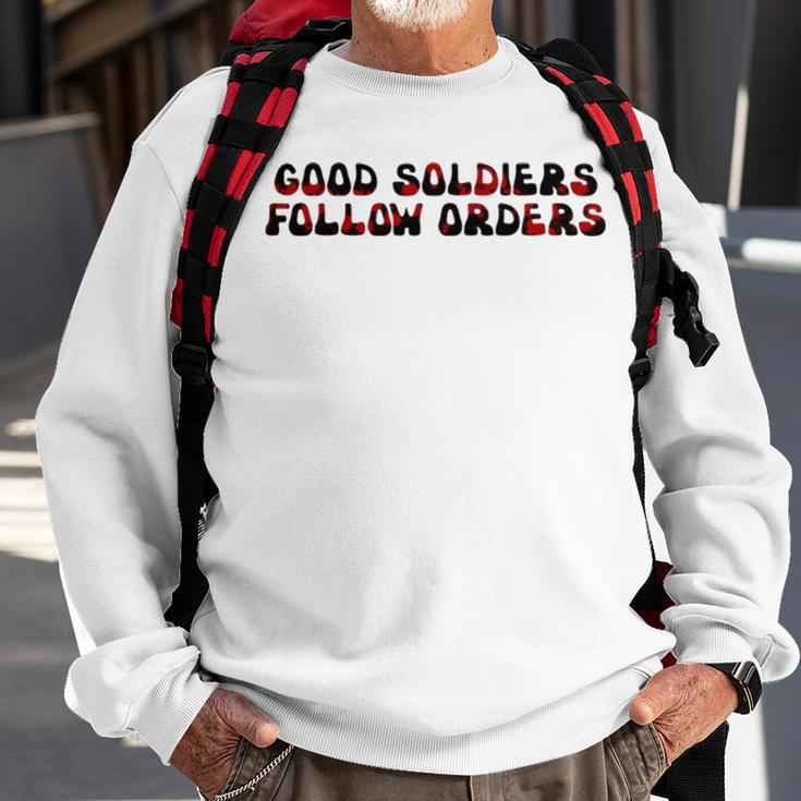 Good Soldiers Follow Orders Bad Batch Quote Sweatshirt Gifts for Old Men