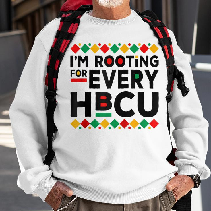 Hbcu Black History Pride Im Rooting For Every Hbcu Sweatshirt Gifts for Old Men