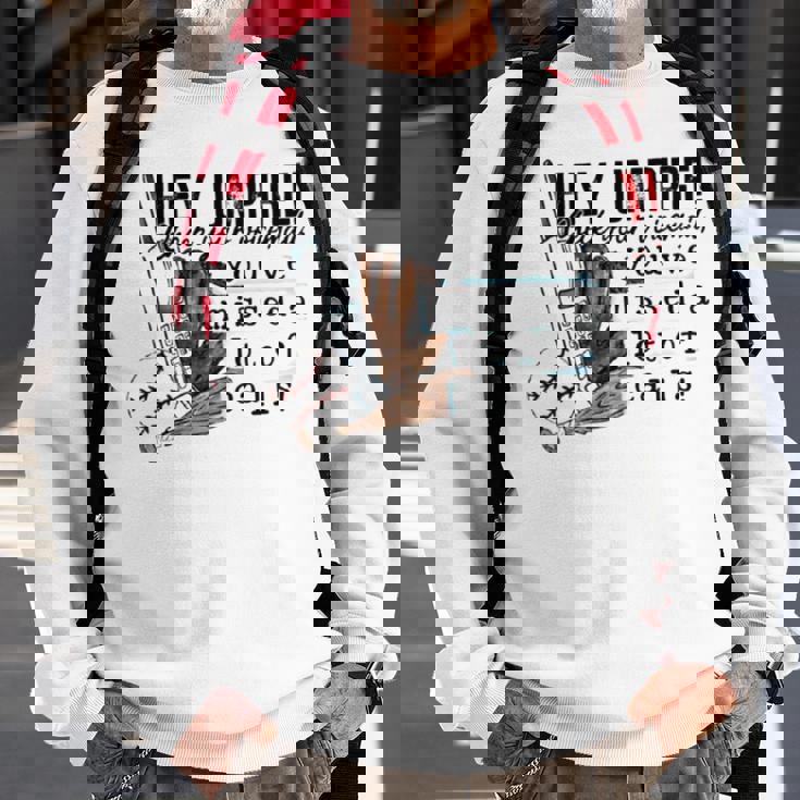 Hey Umpire Check Your Voicemail Sweatshirt Gifts for Old Men