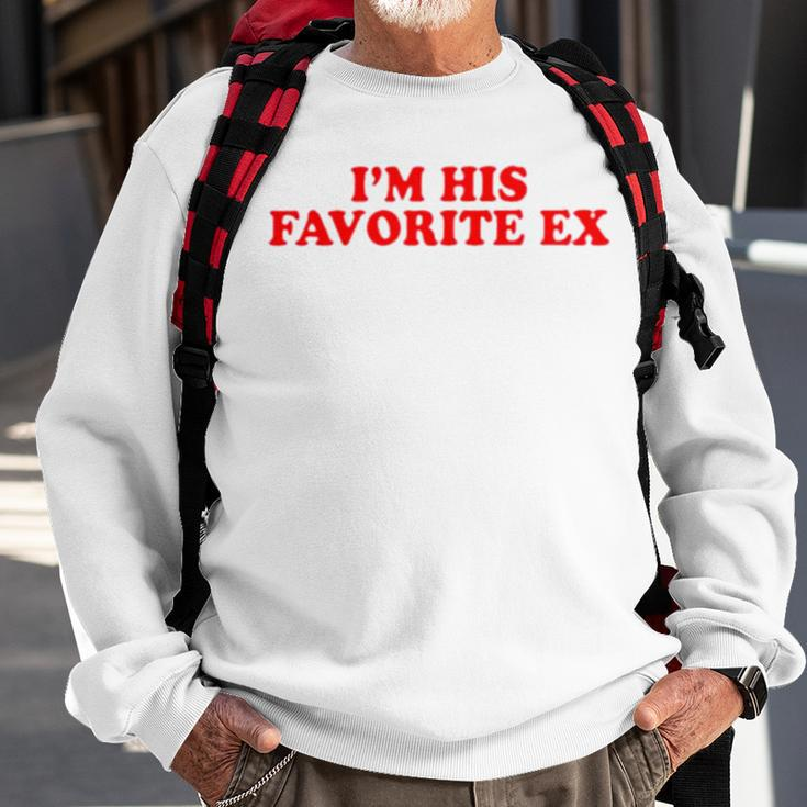 I’M His Favorite Ex Sweatshirt Gifts for Old Men