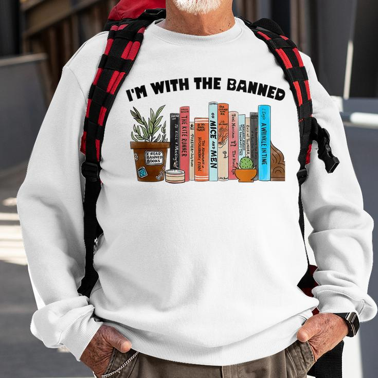 Im With The Banned Love Reading Books Outfit For Bookworms Sweatshirt Gifts for Old Men
