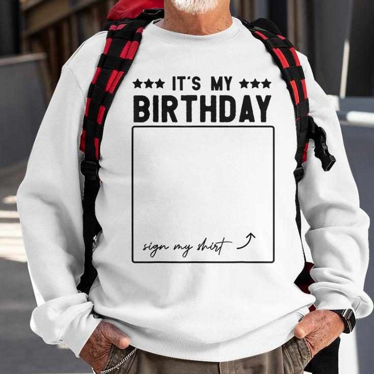 Its My Birthday Funny Sign Sweatshirt Gifts for Old Men