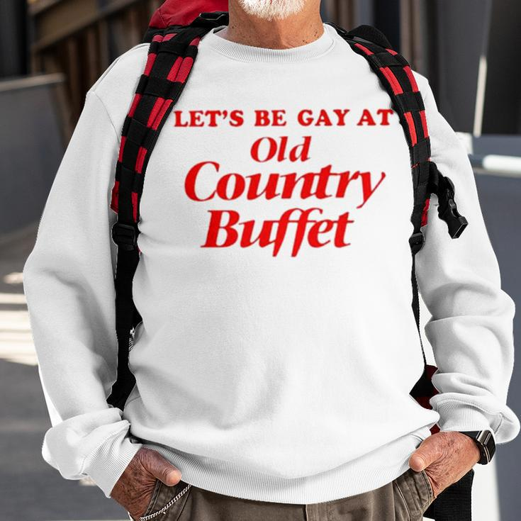 Let’S Be Gay At Old Country Buffet Sweatshirt Gifts for Old Men