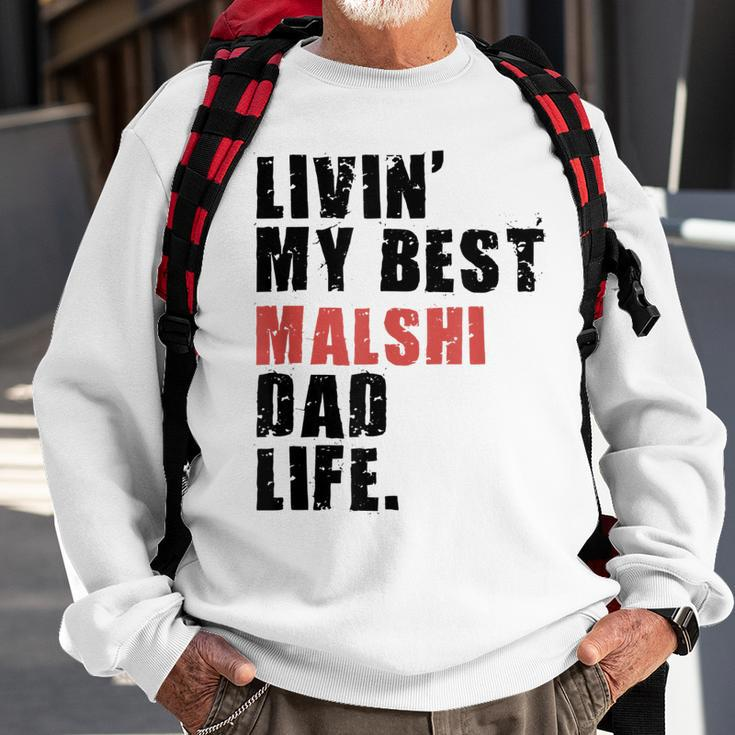 Livin My Best Malshi Dad Life Adc071e Sweatshirt Gifts for Old Men