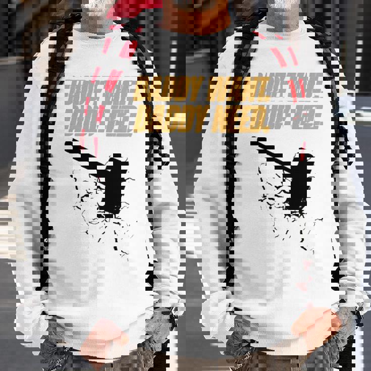 Noisyhuevos Daddy Want Daddy Need Sweatshirt Gifts for Old Men