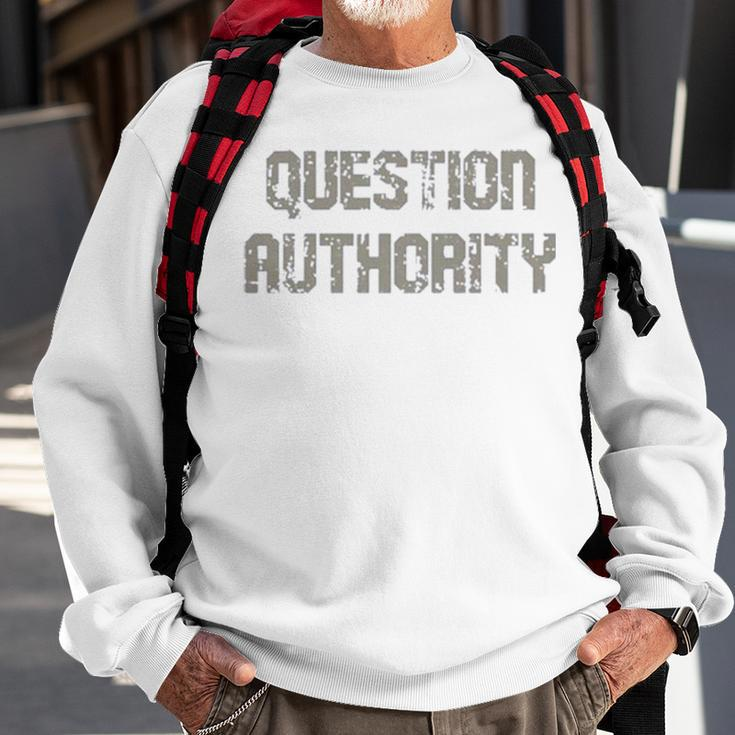 Question Authority V2 Sweatshirt Gifts for Old Men