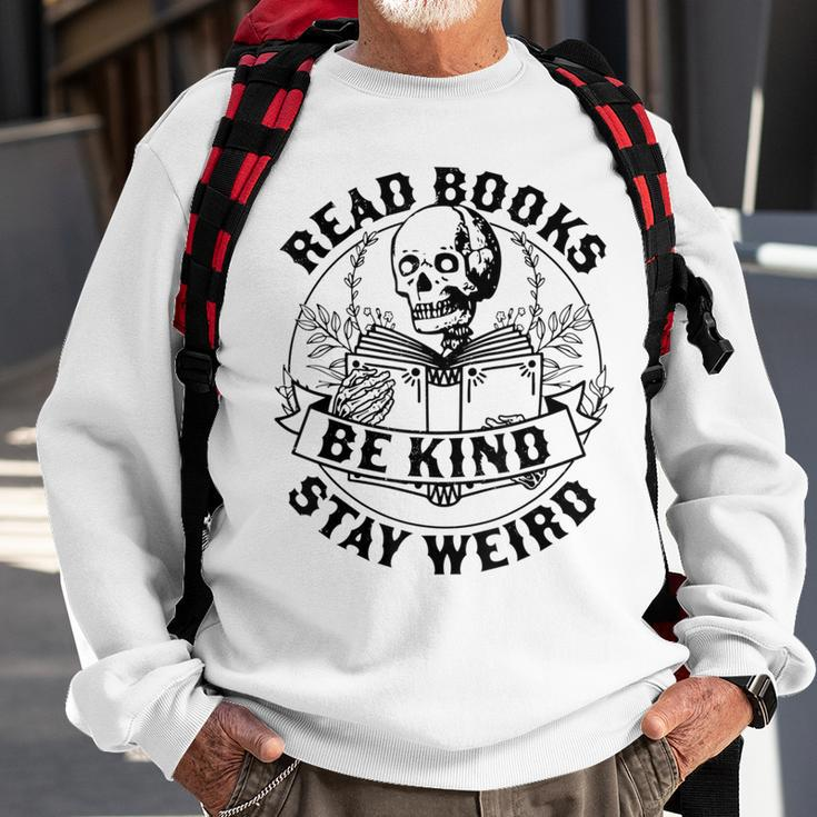Read Books Be Kind Stay Weird Skeleton Reading Book Sweatshirt Gifts for Old Men