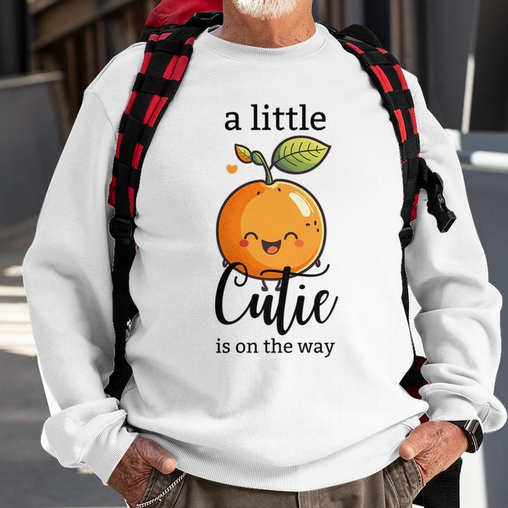 Spring Baby Shower Theme A Little Cutie Is On The Way Orange Sweatshirt Gifts for Old Men