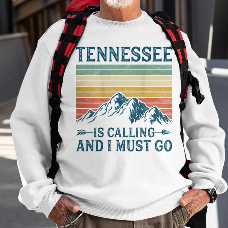Tennessee Is Calling And I Must Go On Back Sweatshirt Gifts for Old Men
