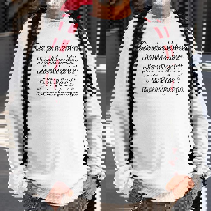 To The Person Behind Me Dear Person Behind Me Sweatshirt Gifts for Old Men
