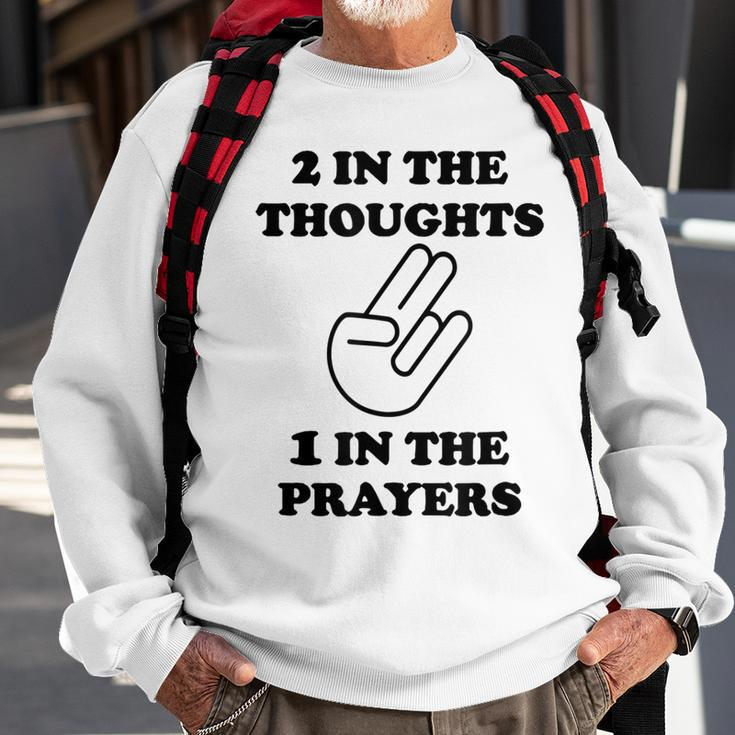 Two In The Thoughts One In The Prayers Funny Men Women Sweatshirt Graphic Print Unisex Gifts for Old Men