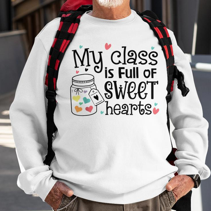 Valentines Day My Class Full Of Sweethearts Teacher Funny V8 Sweatshirt Gifts for Old Men
