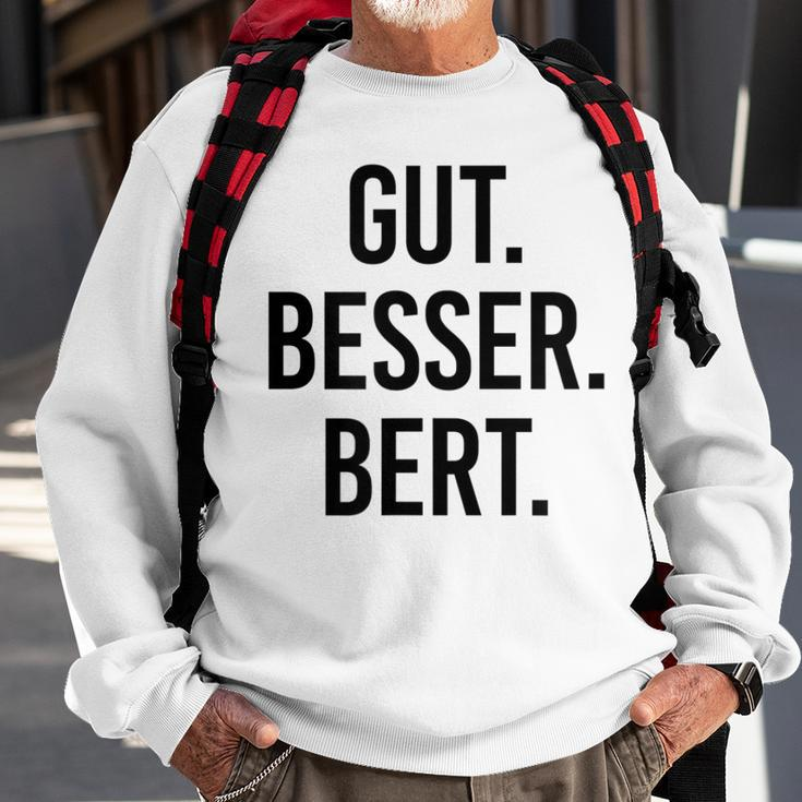 Weißes Herren Sweatshirt Gut Besser Bert, Lustiges Spruch Tee Geschenke für alte Männer