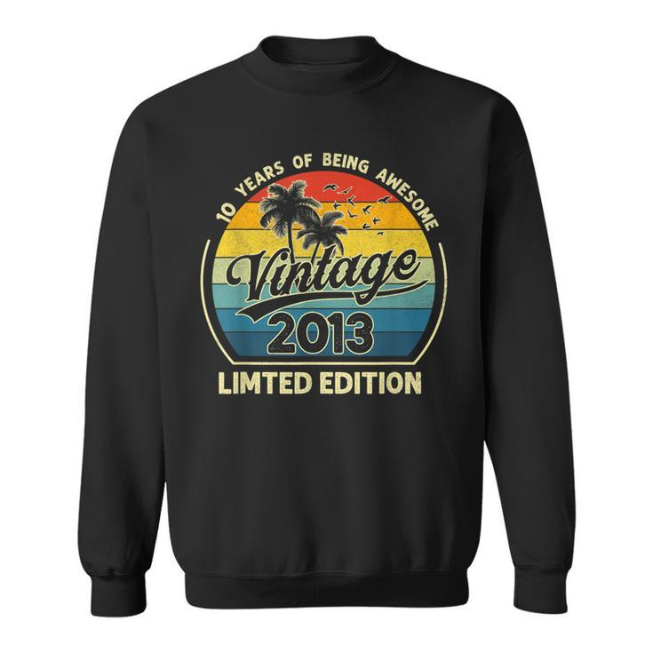 10 Year Old Gifts Vintage 2013 Limited Edition 10Th Birthday V2 Sweatshirt