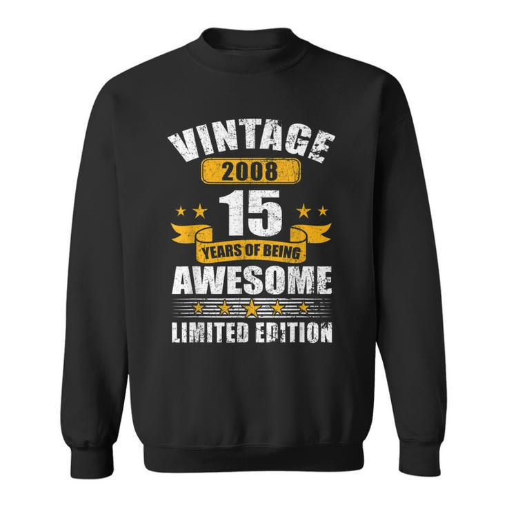 15 Years Old Vintage 2008 Limited Edition 15Th Birthday Gift  V11 Sweatshirt