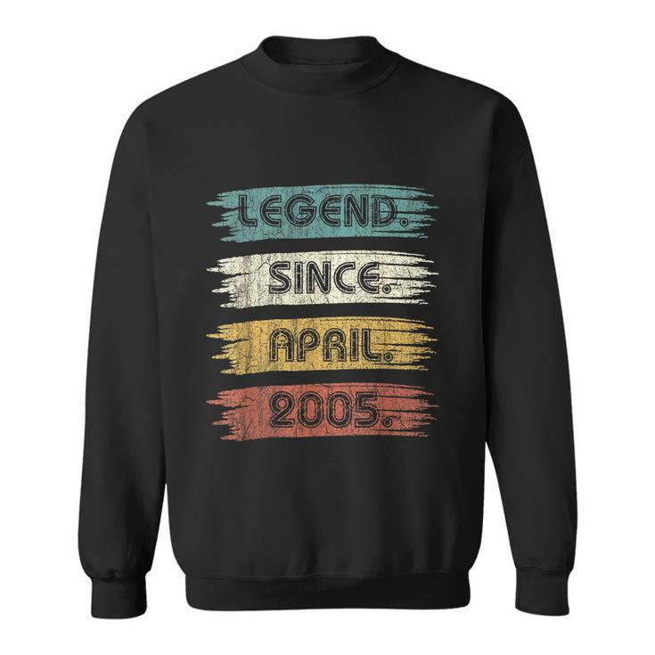 17 Years Old Gifts Legend Since April 2005 17Th Birthday Sweatshirt