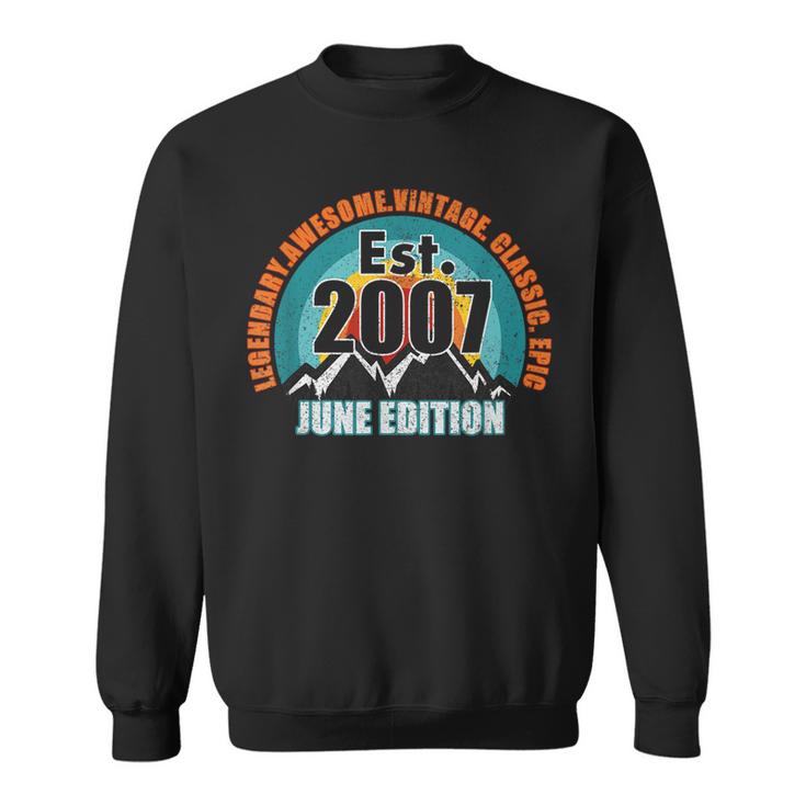 Gegründet 2007 Geboren Im Juni Ausgabe Legend Birthday  Sweatshirt