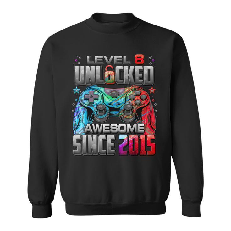 Level 8 Unlocked Awesome Since 2015 8Th Birthday Gaming  V12 Sweatshirt