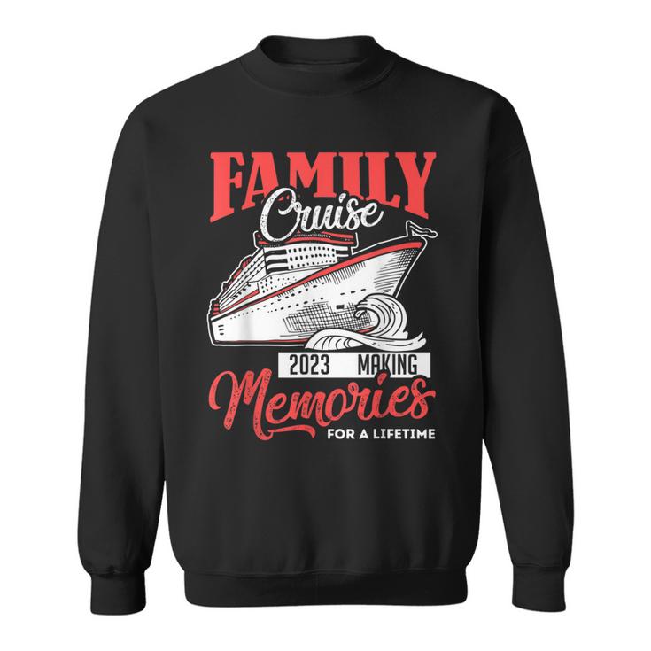 Family Cruise  2023 Vacation Funny Party Trip Ship Gift  Sweatshirt