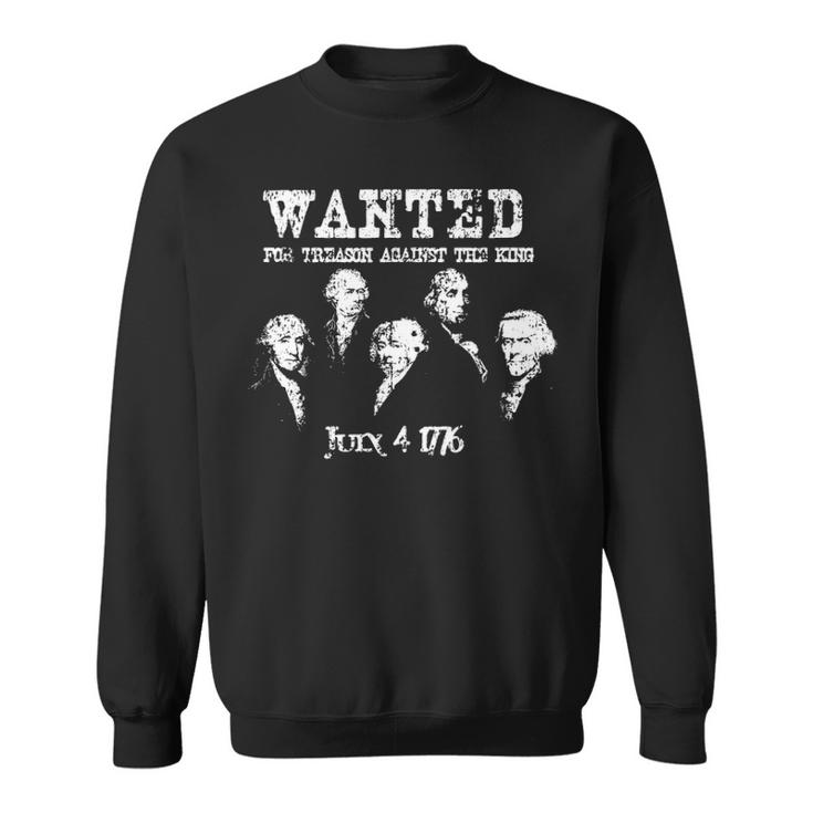Wanted Treason Founding Fathers 1776 Independence Day V2 Sweatshirt