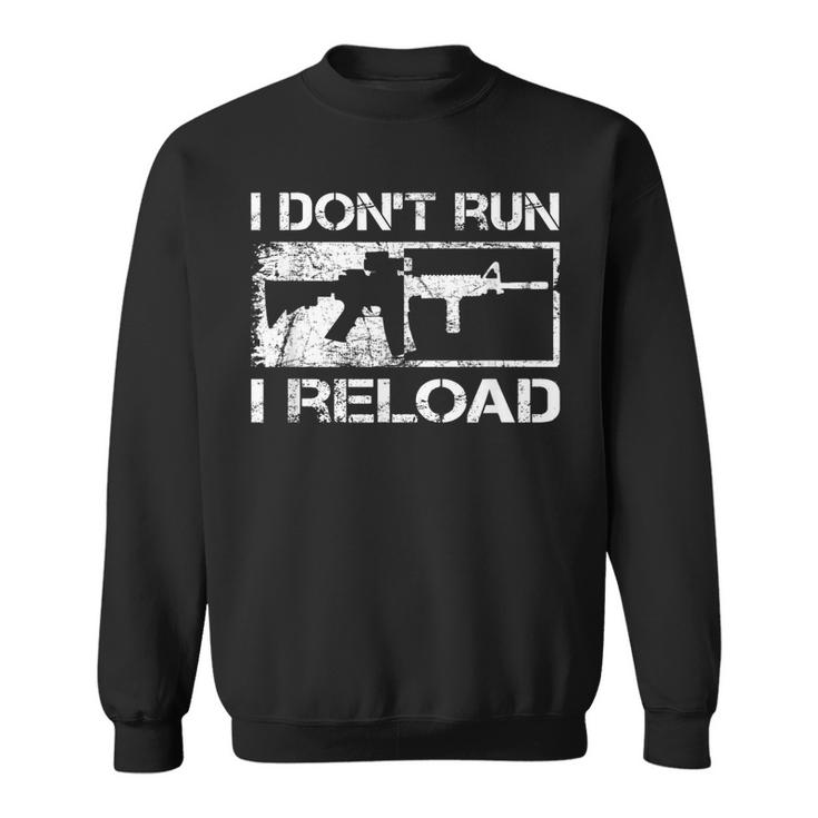 I Dont Run I Reload Ar15 Rifle Pro Guns Funny Gun Joke Hoodie Seseable