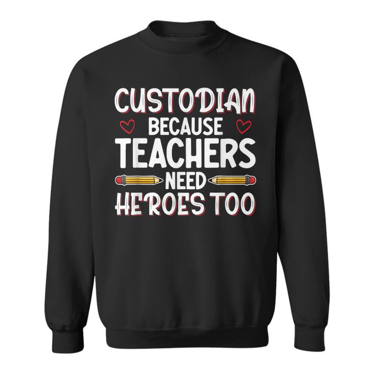School Custodian – Funny Best Custodian Ever Back To School Sweatshirt