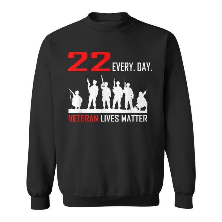22 Every Day Veteran Lives Matter Military T  Men Women Sweatshirt Graphic Print Unisex