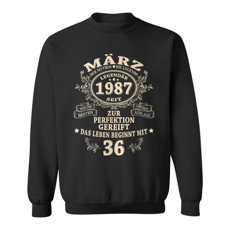 36 Geburtstag Geschenk Mann Mythos Legende März 1987 Sweatshirt