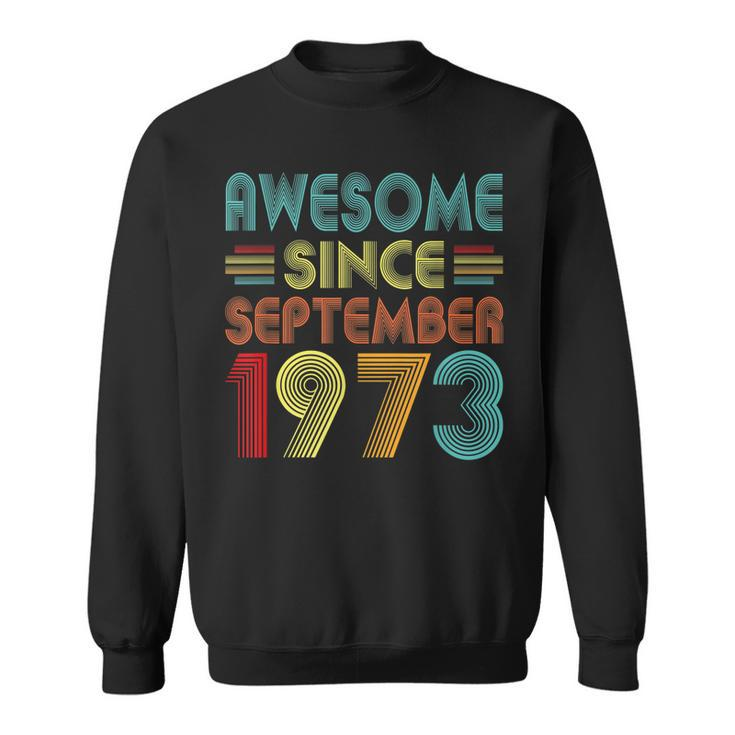 49Th Birthday Idea Awesome Since September 1973 49 Years Old  Sweatshirt