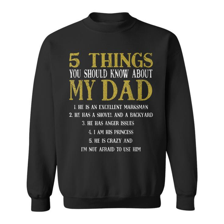 5 Things You Should Know About My Dad Fathers Day Men  Sweatshirt
