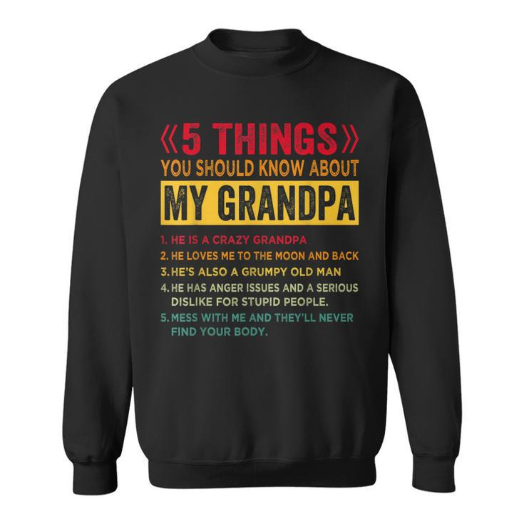 5 Things You Should Know About My Grandpa - Fathers Day  Sweatshirt