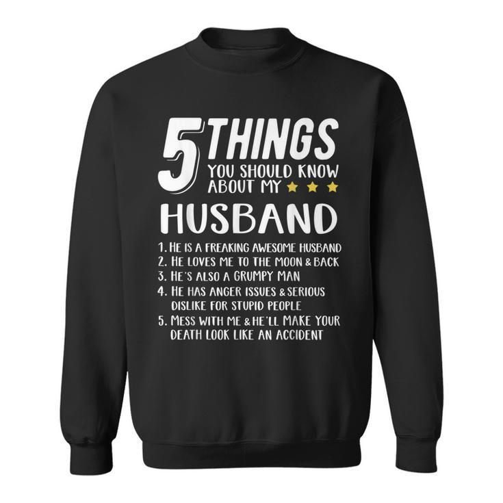 5 Things You Should Know About My Husband Best Hubby Ever  Sweatshirt