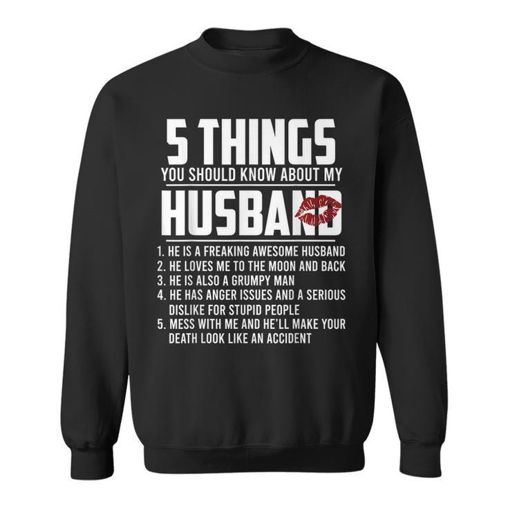 5 Things You Should Know About My Husband  V2 Sweatshirt
