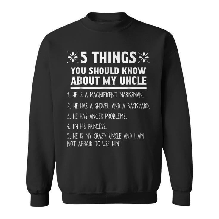 5 Things You Should Know About My Uncle T  Funny Sweatshirt