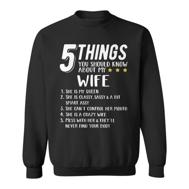 5 Things You Should Know About My Wife  V2 Sweatshirt