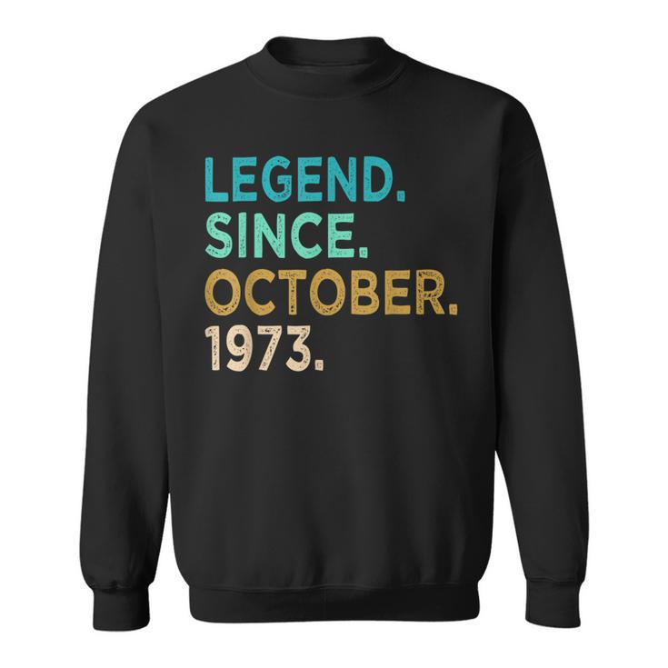 50 Years Old Gifts Legend Since October 1973 50Th Birthday  Sweatshirt